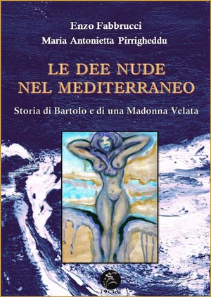Le dee nude nel Mediterraneo (Fabbrucci-Pirrigheddu)