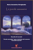 Le parole assassine - Maria Antonietta Pirrigheddu